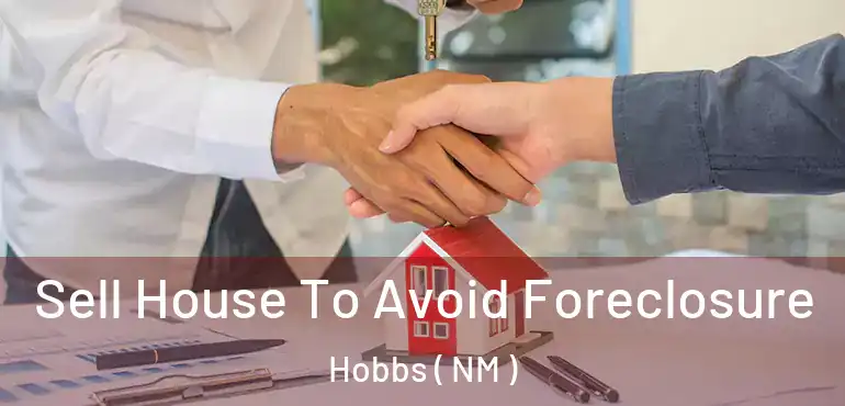  Sell House To Avoid Foreclosure Hobbs ( NM )
