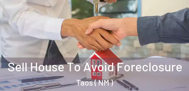  Sell House To Avoid Foreclosure Taos ( NM )