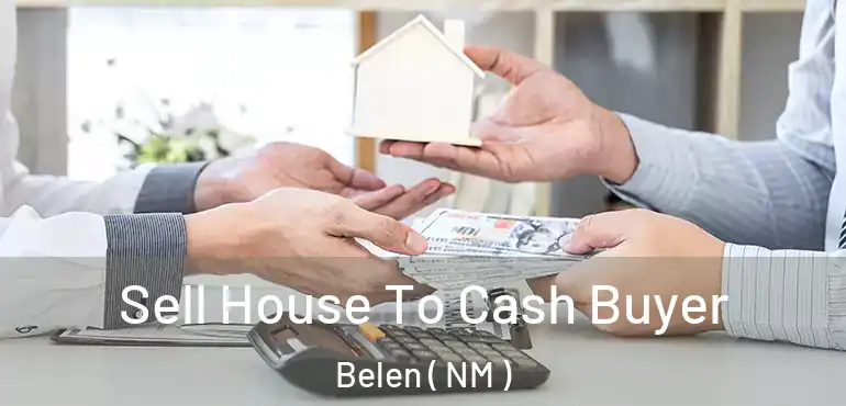  Sell House To Cash Buyer Belen ( NM )