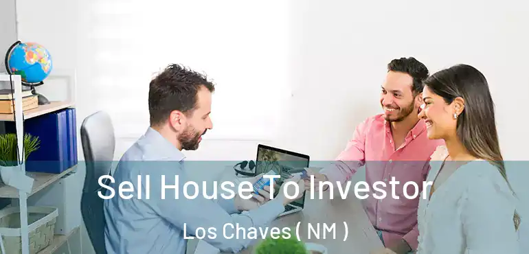  Sell House To Investor Los Chaves ( NM )