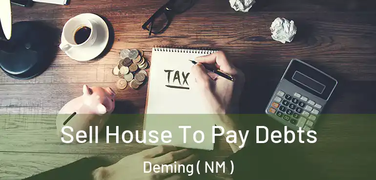  Sell House To Pay Debts Deming ( NM )