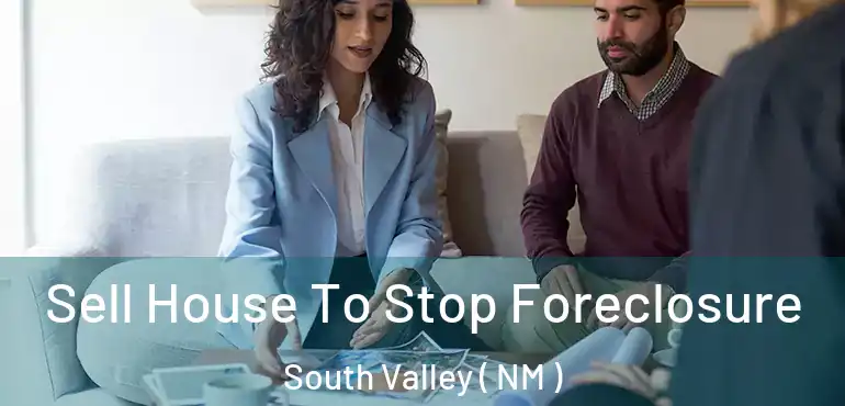  Sell House To Stop Foreclosure South Valley ( NM )