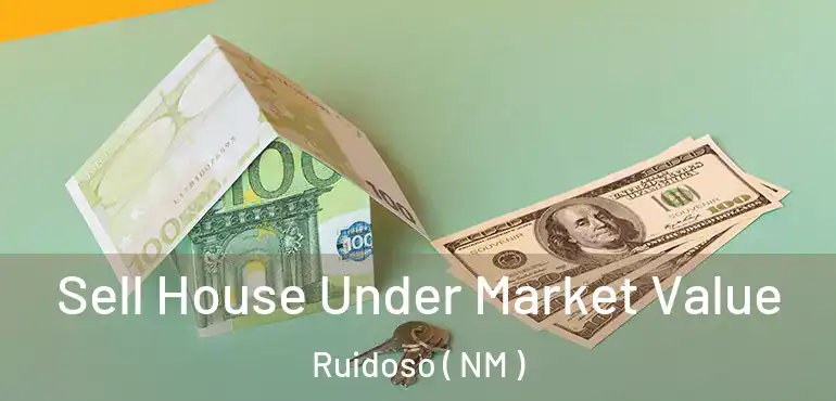  Sell House Under Market Value Ruidoso ( NM )