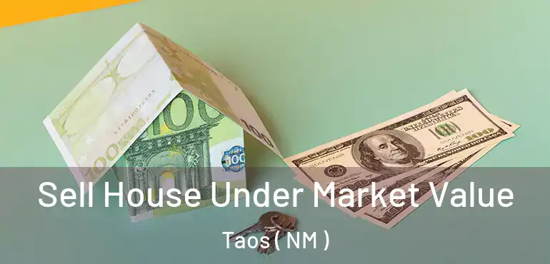  Sell House Under Market Value Taos ( NM )