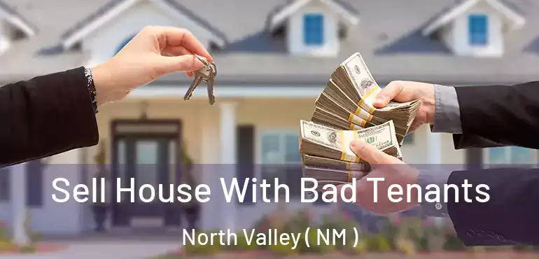  Sell House With Bad Tenants North Valley ( NM )