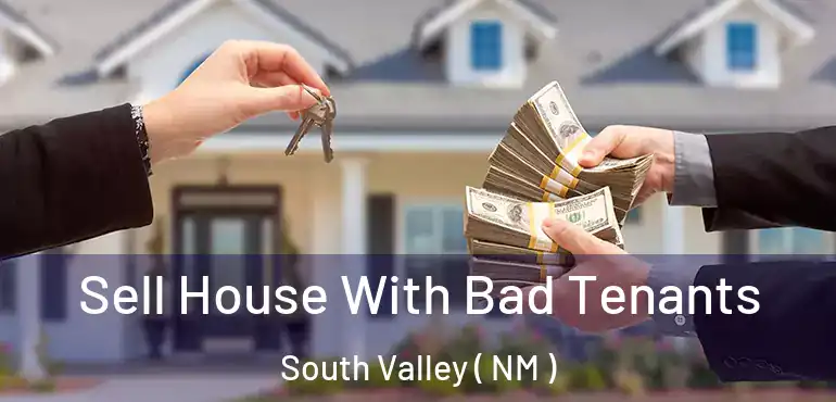  Sell House With Bad Tenants South Valley ( NM )