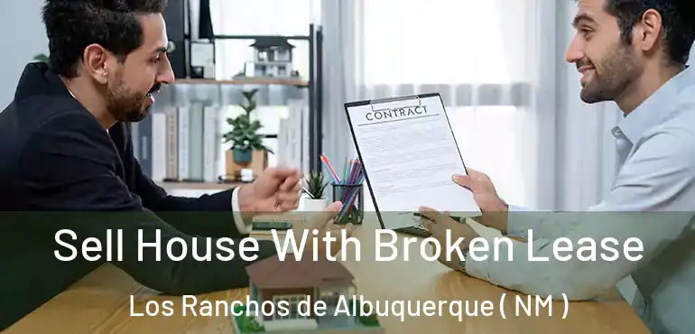  Sell House With Broken Lease Los Ranchos de Albuquerque ( NM )