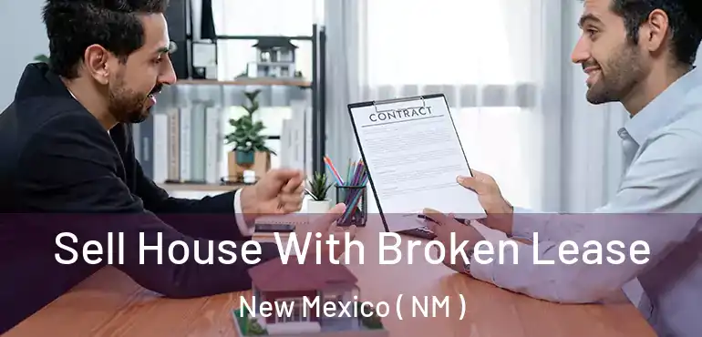  Sell House With Broken Lease New Mexico ( NM )