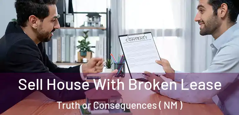  Sell House With Broken Lease Truth or Consequences ( NM )