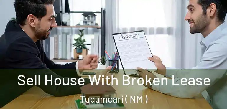  Sell House With Broken Lease Tucumcari ( NM )