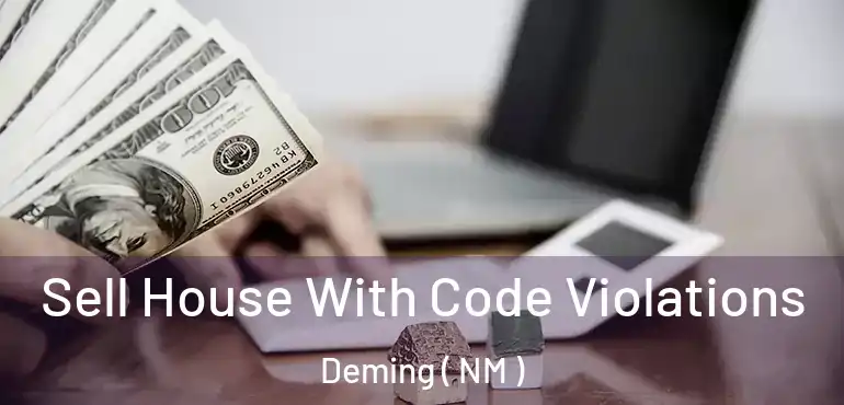  Sell House With Code Violations Deming ( NM )