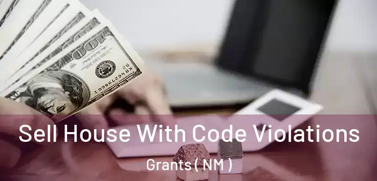  Sell House With Code Violations Grants ( NM )