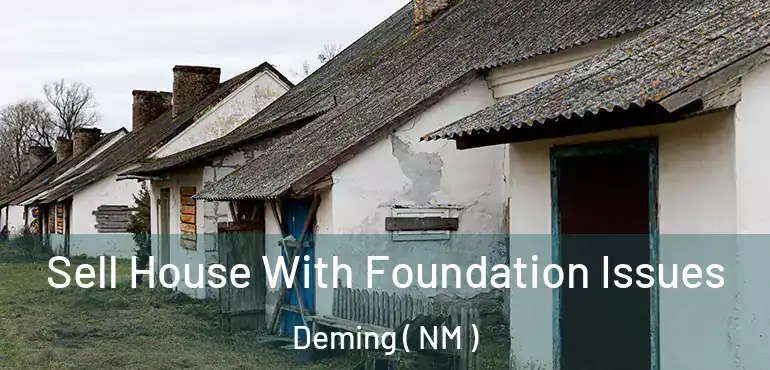  Sell House With Foundation Issues Deming ( NM )