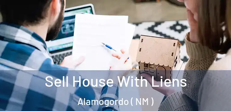  Sell House With Liens Alamogordo ( NM )