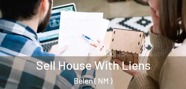  Sell House With Liens Belen ( NM )