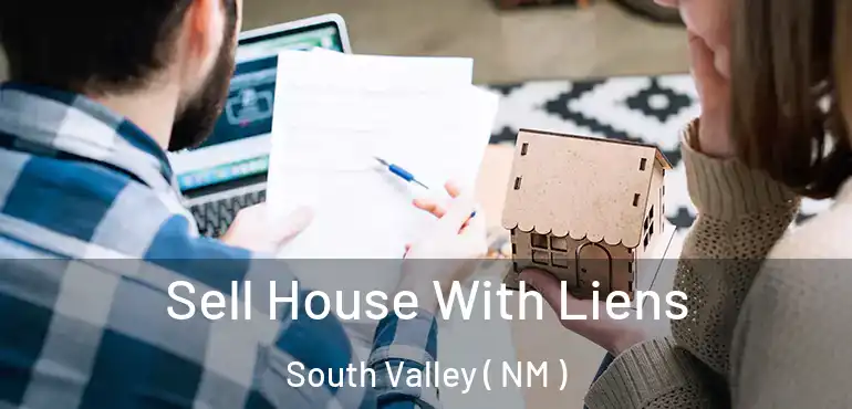  Sell House With Liens South Valley ( NM )