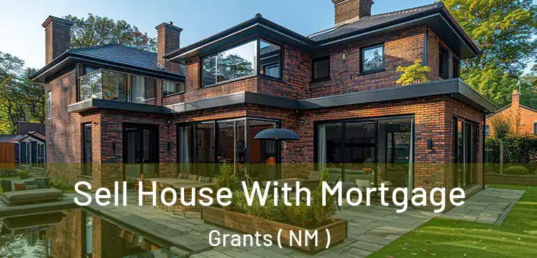  Sell House With Mortgage Grants ( NM )