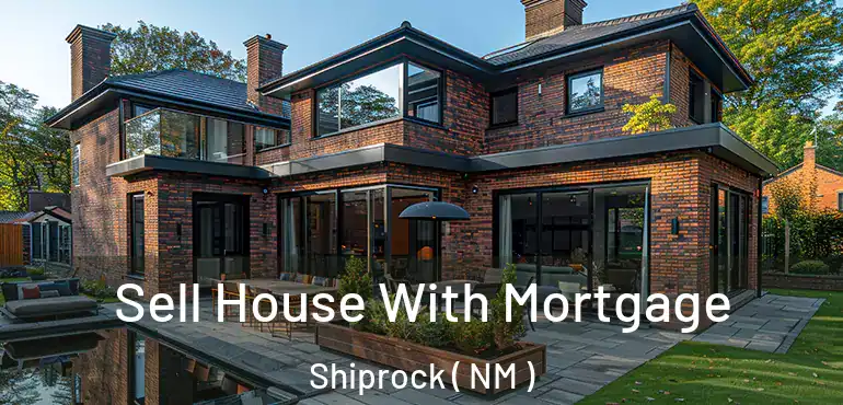  Sell House With Mortgage Shiprock ( NM )