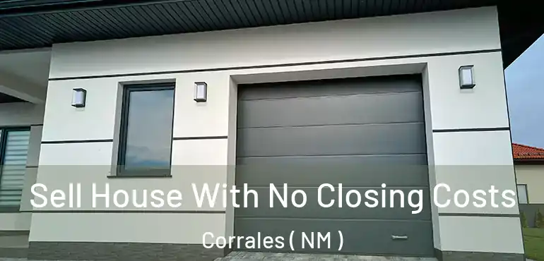  Sell House With No Closing Costs Corrales ( NM )