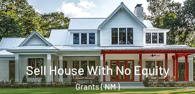  Sell House With No Equity Grants ( NM )
