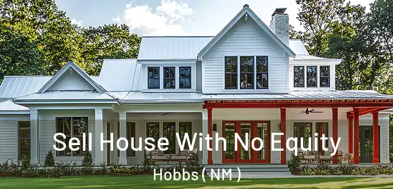  Sell House With No Equity Hobbs ( NM )