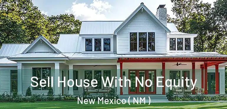  Sell House With No Equity New Mexico ( NM )