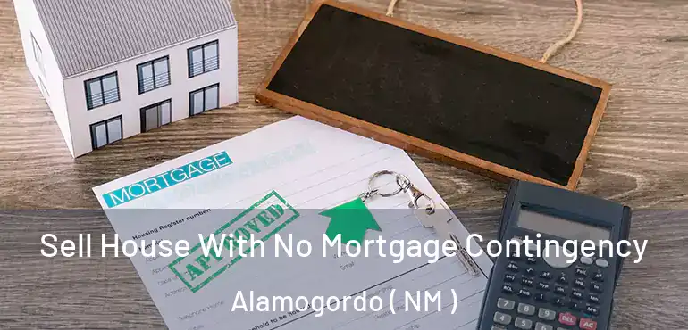  Sell House With No Mortgage Contingency Alamogordo ( NM )