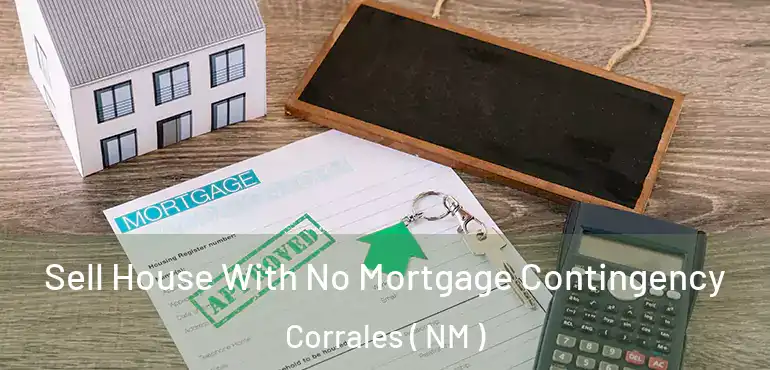  Sell House With No Mortgage Contingency Corrales ( NM )
