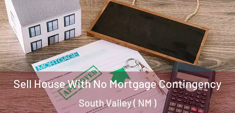  Sell House With No Mortgage Contingency South Valley ( NM )