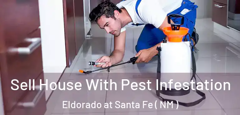  Sell House With Pest Infestation Eldorado at Santa Fe ( NM )