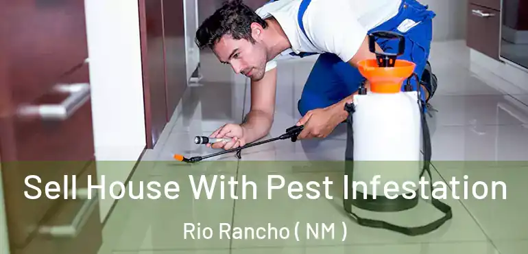  Sell House With Pest Infestation Rio Rancho ( NM )