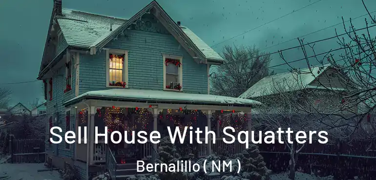  Sell House With Squatters Bernalillo ( NM )