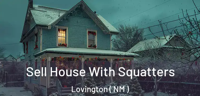  Sell House With Squatters Lovington ( NM )