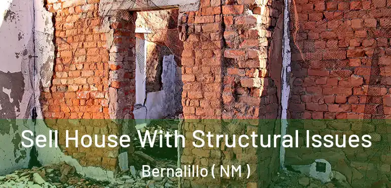  Sell House With Structural Issues Bernalillo ( NM )