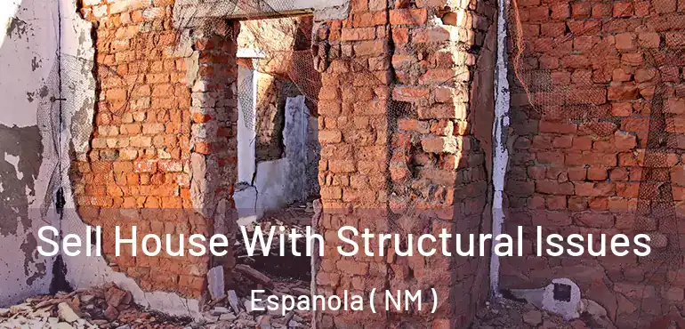  Sell House With Structural Issues Espanola ( NM )