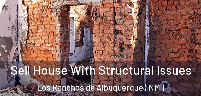  Sell House With Structural Issues Los Ranchos de Albuquerque ( NM )