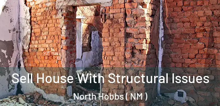 Sell House With Structural Issues North Hobbs ( NM )