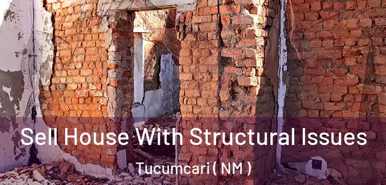  Sell House With Structural Issues Tucumcari ( NM )
