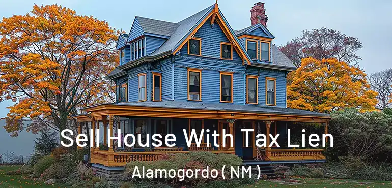  Sell House With Tax Lien Alamogordo ( NM )