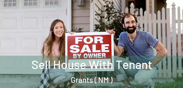  Sell House With Tenant Grants ( NM )