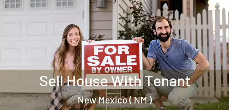  Sell House With Tenant New Mexico ( NM )