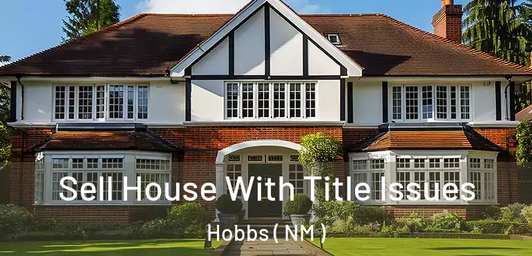  Sell House With Title Issues Hobbs ( NM )