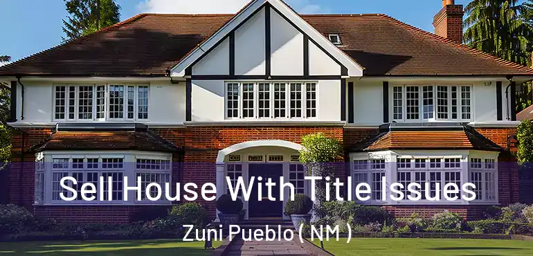  Sell House With Title Issues Zuni Pueblo ( NM )
