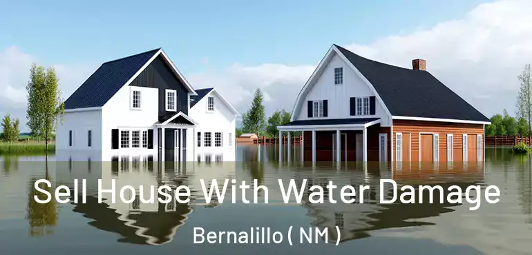  Sell House With Water Damage Bernalillo ( NM )