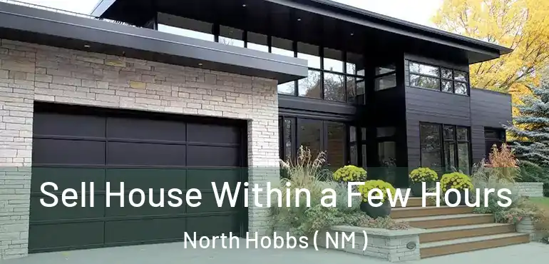  Sell House Within a Few Hours North Hobbs ( NM )