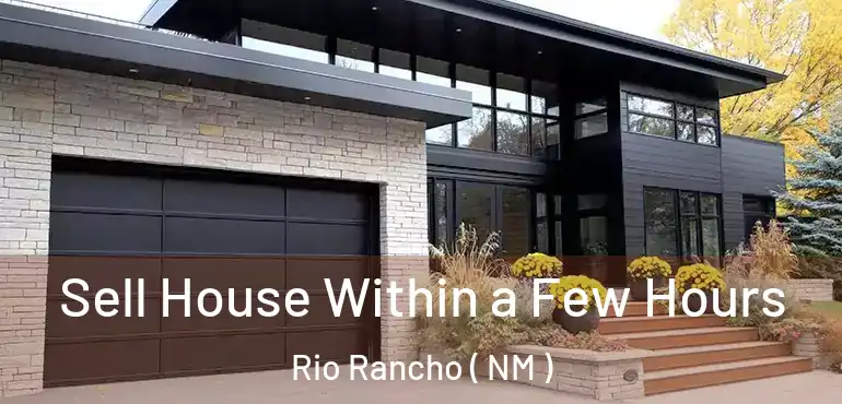  Sell House Within a Few Hours Rio Rancho ( NM )