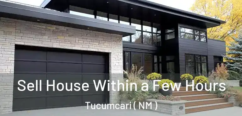  Sell House Within a Few Hours Tucumcari ( NM )