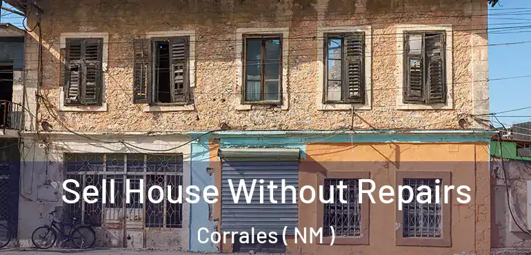  Sell House Without Repairs Corrales ( NM )