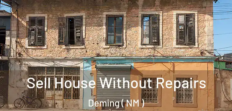  Sell House Without Repairs Deming ( NM )