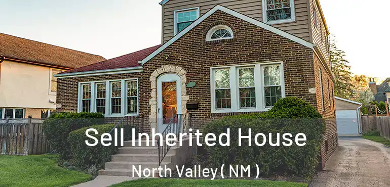  Sell Inherited House North Valley ( NM )